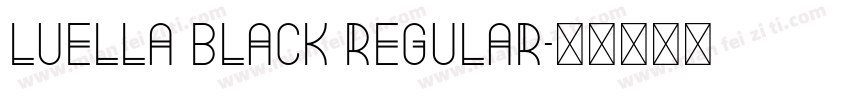 LUELLA Black Regular字体转换